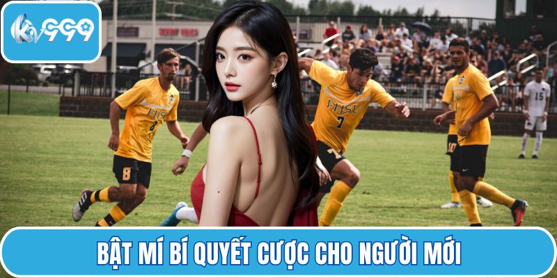 Bật mí bí quyết cược cho người mới