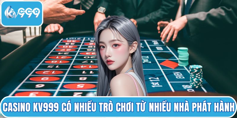 Casino KV999 có nhiều trò chơi từ nhiều nhà phát hành