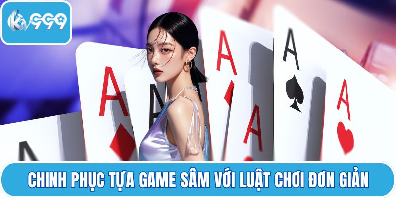 Chinh phục tựa game sâm với luật chơi đơn giản