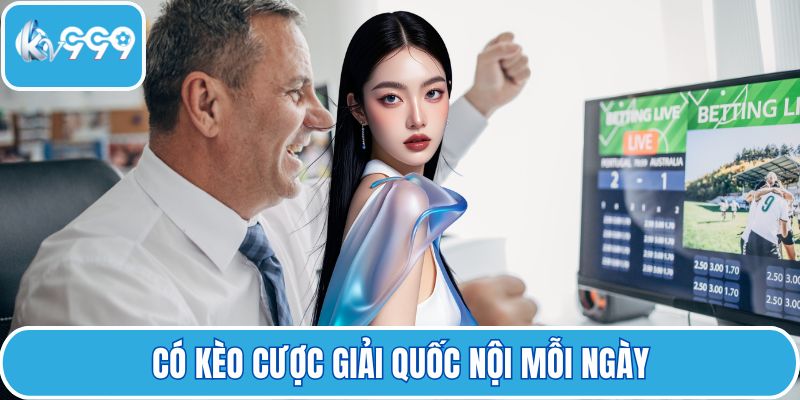 Có kèo cược giải quốc nội mỗi ngày