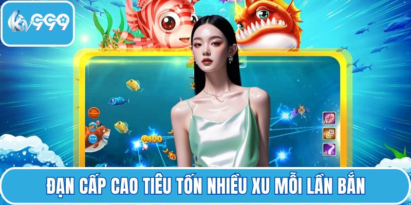 Đạn cấp cao tiêu tốn nhiều xu mỗi lần bắn