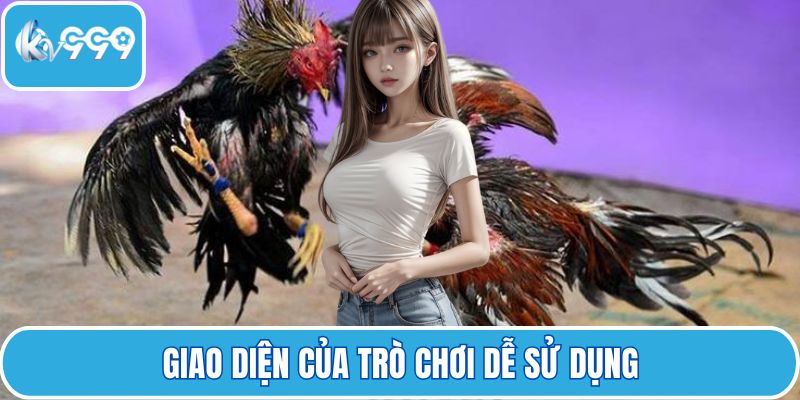 Giao diện của trò chơi dễ sử dụng