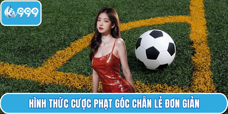 Hình thức cược phạt góc chẵn lẻ đơn giản