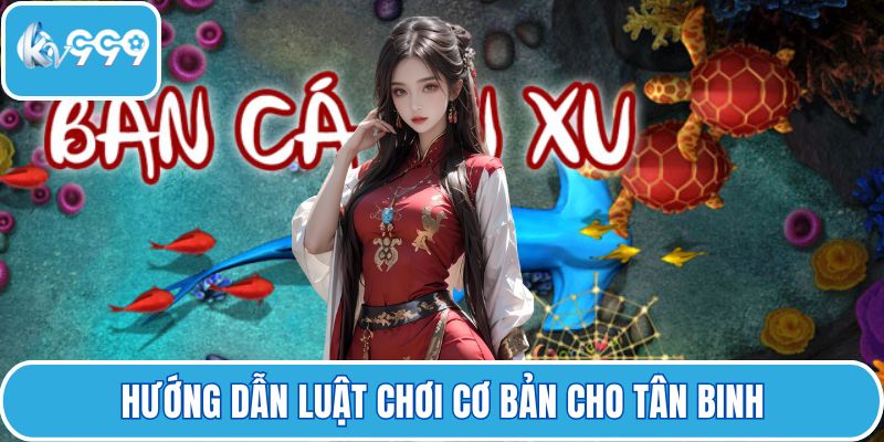 Hướng dẫn luật chơi cơ bản cho tân binh