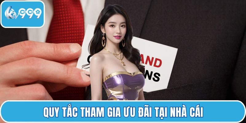 Quy tắc tham gia ưu đãi tại nhà cái